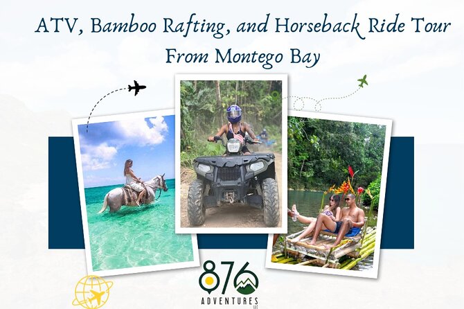 ATV, Bamboo Rafting, and Horseback Ride Tour From Montego Bay - Key things to know before you go